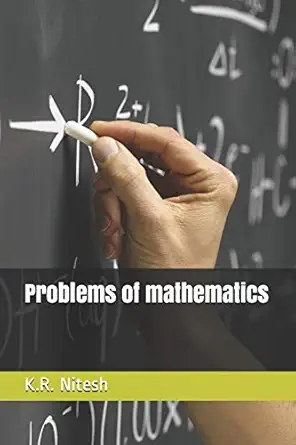 problems of mathematics 1st edition k r nitesh 979-8664300635