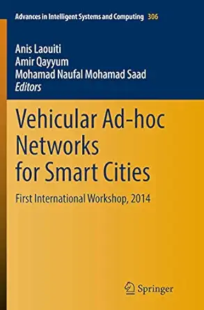 vehicular ad hoc networks for smart cities first international workshop 2014 1st edition anis laouiti ,amir