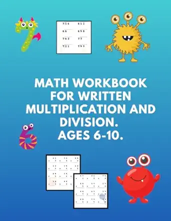 math workbook for written multiplication and division ages 6 10 develop math skills with a smile 1st edition