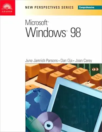 new perspectives on microsoft windows 98 comprehensive 1st edition june jamrich parsons ,dan oja ,joan carey