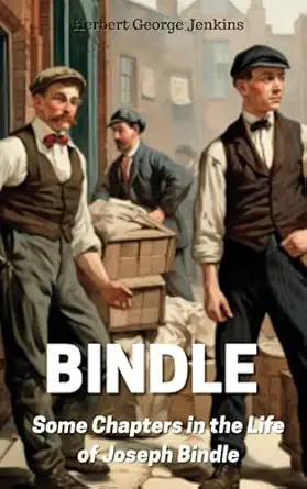 bindle some chapters in the life of joseph bindle edwardian era slice of life story  herbert george jenkins