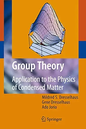 group theory application to the physics of condensed matter 1st edition mildred s dresselhaus ,gene