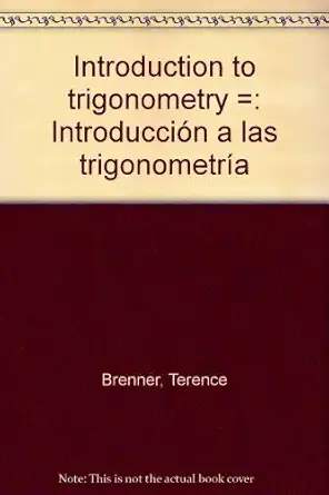 introduction to trigonometry introduccio n a las trigonometri a 2nd edition terence brenner 0536703639,