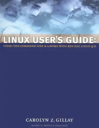 linux users guide using the command line and gnome with red hat linux 9 0 1st edition carolyn z gillay