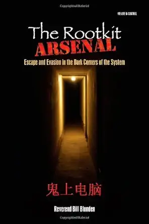 the rootkit arsenal escape and evasion in the dark corners of the system the rootkit arsenal escape and