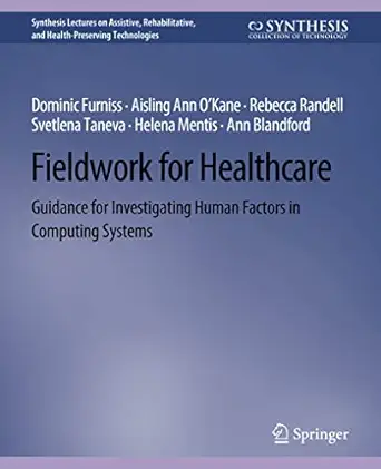 fieldwork for healthcare guidance for investigating human factors in computing systems 1st edition dominic