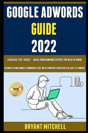 google adwords guide 2022 essential tips tricks and hacks from adwords experts you need to know to mastering