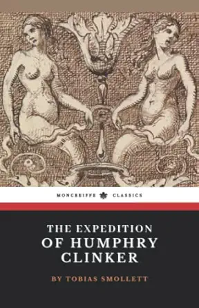 the expedition of humphry clinker the 1771 satirical literary classic  tobias smollett ,moncreiffe press
