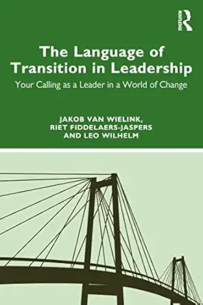 the language of transition in leadership 1st edition jakob van wielink ,riet fiddelaers jaspers ,leo wilhelm