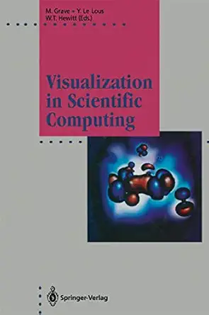 visualization in scientific computing 1st edition michel grave ,yvon le lous ,w terry hewitt 3642779042,
