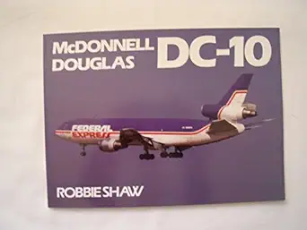 mcdonnell douglas dc 10 1st edition robbie shaw 0711019487, 978-0711019485