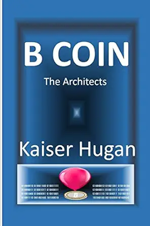 b coin the architects 1st edition kaiser hugan 979-8650567004