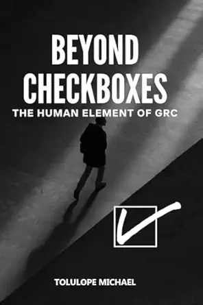 beyond checkboxes the human element of grc 1st edition tolulope michael 979-8989609932
