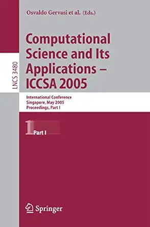 computational science and its applications iccsa 2005 international conference singapore may 9 12 2005