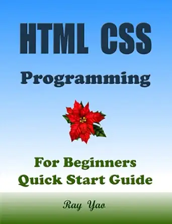 html css programming for beginners quick start guide html css language crash course tutorial 1st edition ray