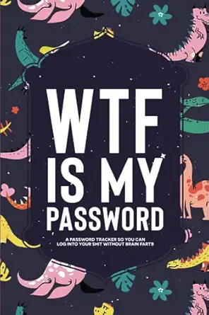 wtf is my password book a password tracker so you can log into your shit without brain farts vintage dinosaur