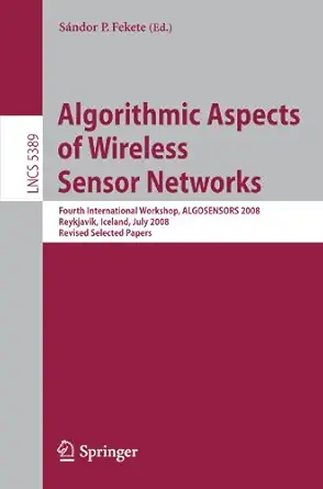 algorithmic aspects of wireless sensor networks fourth international workshop algosensors 2008 reykjavik