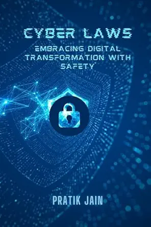 cyber laws embracing digital transformation with safety 1st edition pratik jain 979-8852714985