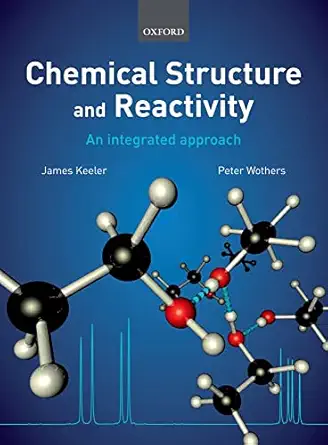 chemical structure and reactivity an integrated approach 1st edition james keeler ,peter wothers 0199289301,