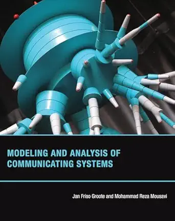 modeling and analysis of communicating systems 1st edition jan friso groote ,mohammad reza mousavi