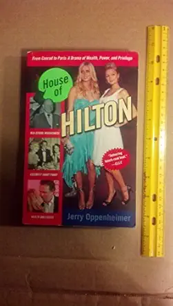 house of hilton from conrad to paris a drama of wealth power and privilege 1st edition jerry oppenheimer