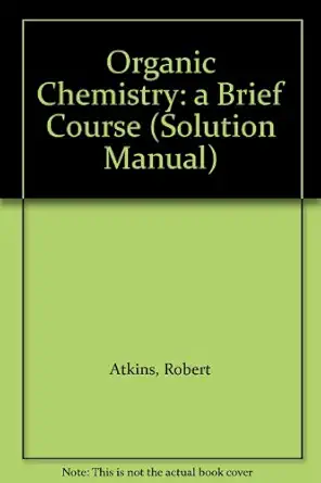 organic chemistry a brief course 1st edition robert atkins 0070099219, 978-0070099210