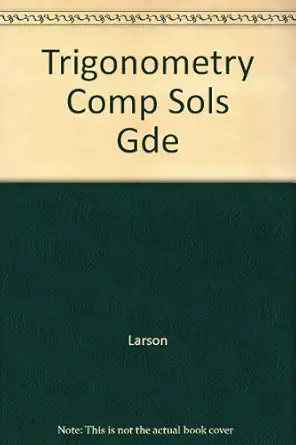 trigonometry comp sols gde 4th edition larson 0669417491, 978-0669417494