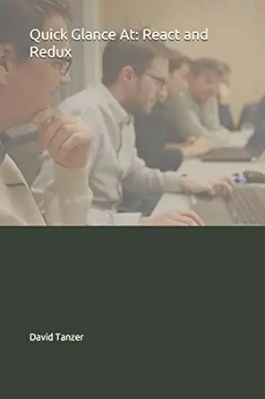 quick glance at react and redux 1st edition david tanzer 1521420025, 978-1521420027