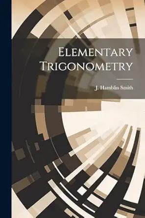 elementary trigonometry 1st edition j hamblin smith 1021894478, 978-1021894472