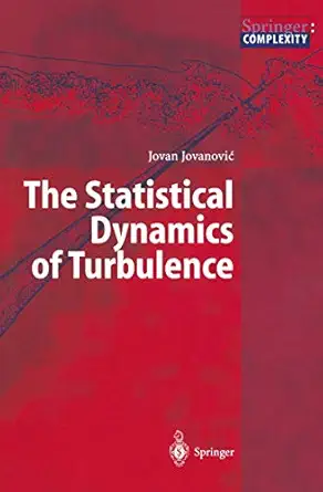 the statistical dynamics of turbulence 1st edition jovan jovanovic 3642057934, 978-3642057939