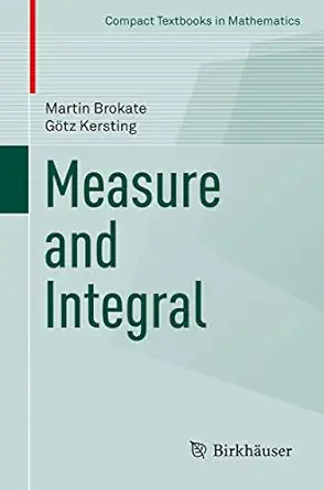 measure and integral 2015th edition martin brokate ,gotz kersting 3319153641, 978-3319153643