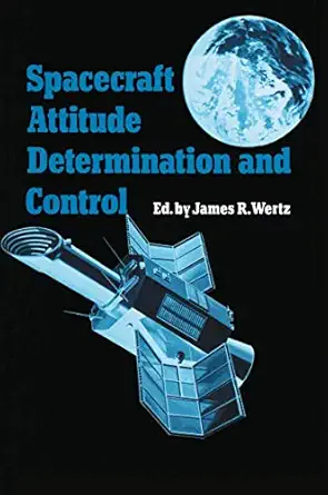 spacecraft attitude determination and control 1978th edition j r wertz 9027712042, 978-9027712042