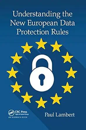 understanding the new european data protection rules 1st edition paul lambert 0367657686, 978-0367657680