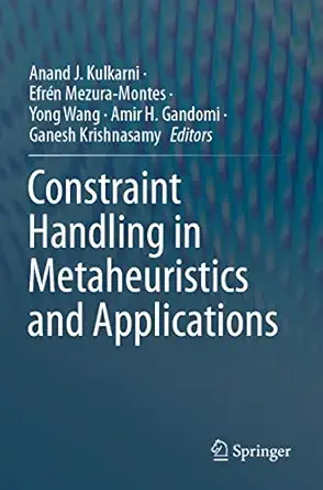 constraint handling in metaheuristics and applications 1st edition anand j kulkarni ,efren mezura montes
