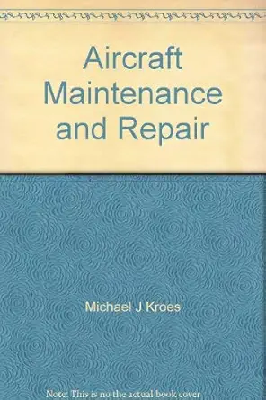 aircraft maintenance and repair 6th edition michael j kroes ,william a watkins ,frank delp 0071206779,