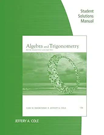 student solutions manual for swokowski/coles algebra and trigonometry with analytic geometry 13th 13th