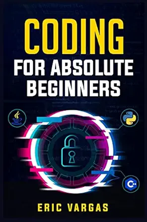 coding for absolute beginners how to keep your data safe from hackers by mastering the basic functions of