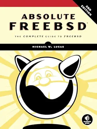 absolute freebsd the complete guide to freebsd 3rd edition michael w lucas 1593278926, 978-1593278922