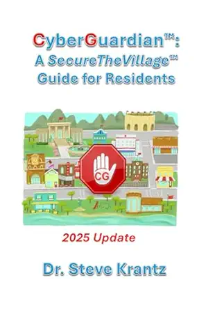 cyberguardian a securethevillage guide for residents 1st edition dr steve krantz 979-8632761123