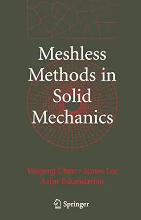 meshless methods in solid mechanics 1st edition youping chen ,james lee ,azim eskandarian 1441921486,