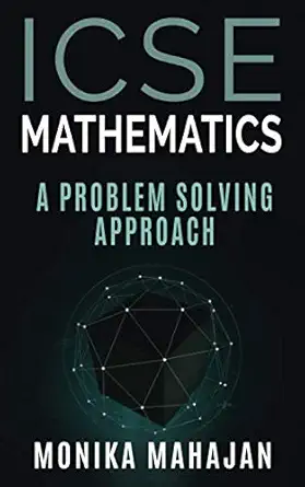icse mathematics a problem solving approach 1st edition monika mahajan 1673158161, 978-1673158168