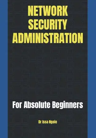 network security administration 1st edition dr issa ngoie 979-8353399261