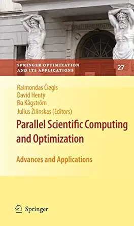 parallel scientific computing and optimization advances and applications 1st edition raimondas ciegis ,david