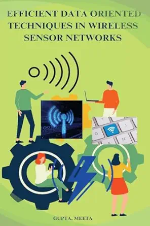 efficient data oriented techniques in wireless sensor network 1st edition gupta meeta b0bz7v1c34,
