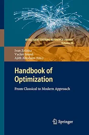 handbook of optimization from classical to modern approach 1st edition ivan zelinka ,vaclav snasael ,ajith