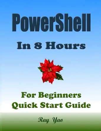 powershell programming in 8 hours for beginners quick start guide powershell language crash course tutorial