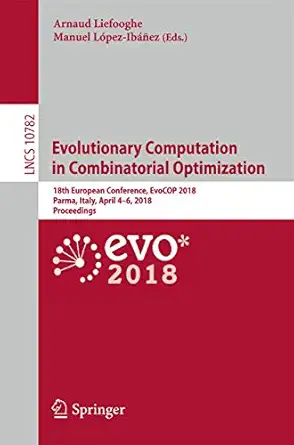 evolutionary computation in combinatorial optimization 18th european conference evocop 2018 parma italy april