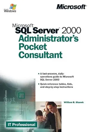 microsoft sql server 2000 administrators pocket consultant 2000th edition william r stanek b008w39zfi