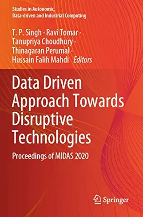 data driven approach towards disruptive technologies proceedings of midas 2020 1st edition t p singh ,ravi