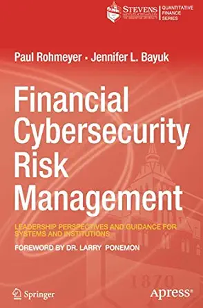 financial cybersecurity risk management leadership perspectives and guidance for systems and institutions 1st